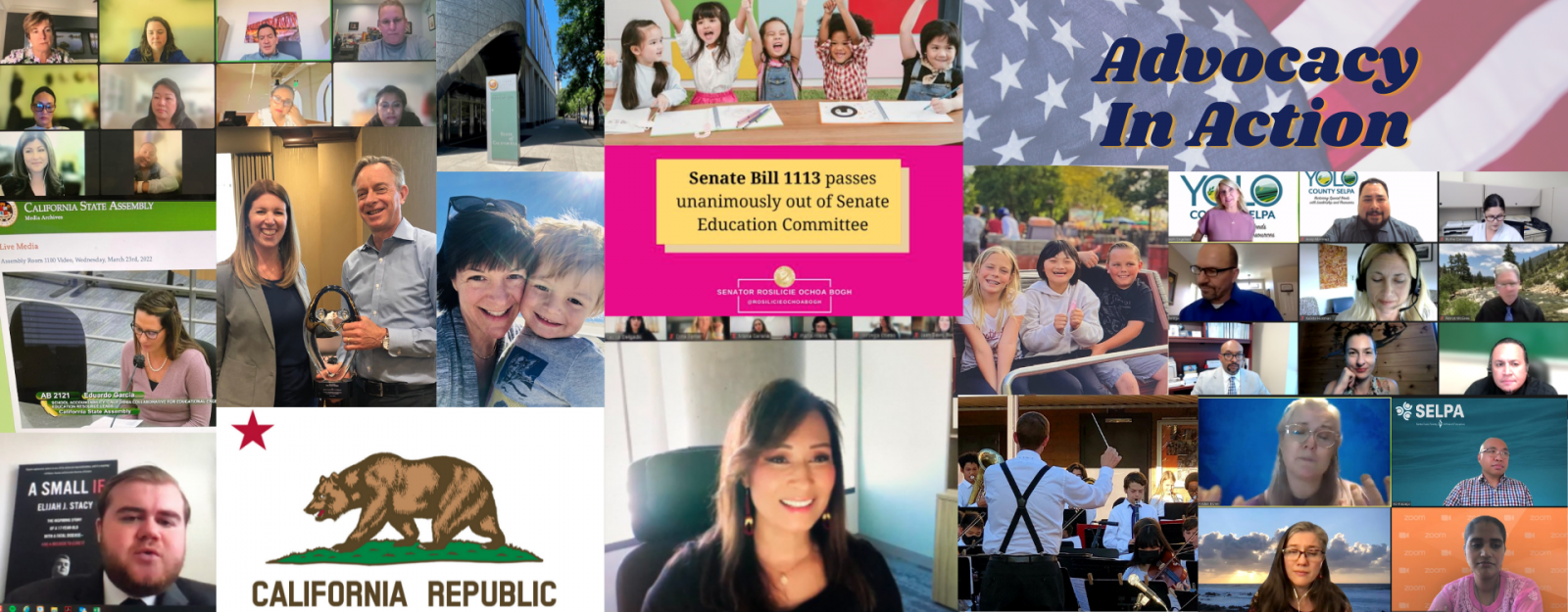 Screenshots of SELPA Legislative Sharing Day 2022 with many attending on Zoom, also images of California and U.S. flags with the words, "Advocacy in Action."  Images of parents, administrators, and legislators talking with each other.