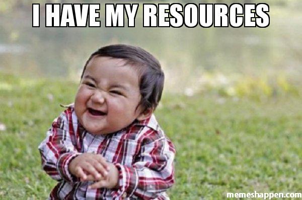 meme of an adorable child smiling with the caption, "I have my resources."